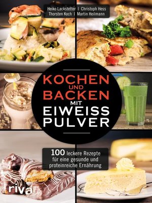 cover image of Kochen und Backen mit Eiweißpulver